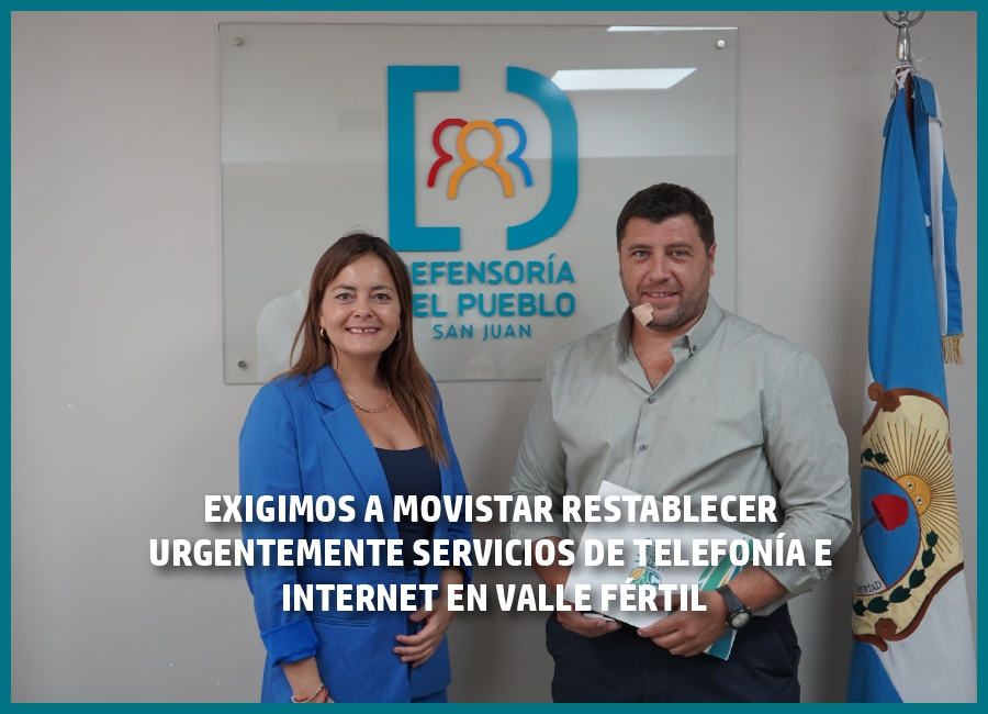 Defensoría del Pueblo exige a Movistar restablecer urgentemente servicios de telefonía e internet en Valle Fértil