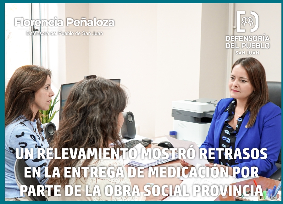 Un relevamiento realizado por la Defensoría del Pueblo mostró retrasos en la entrega de medicación por parte de la Obra Social Provincia