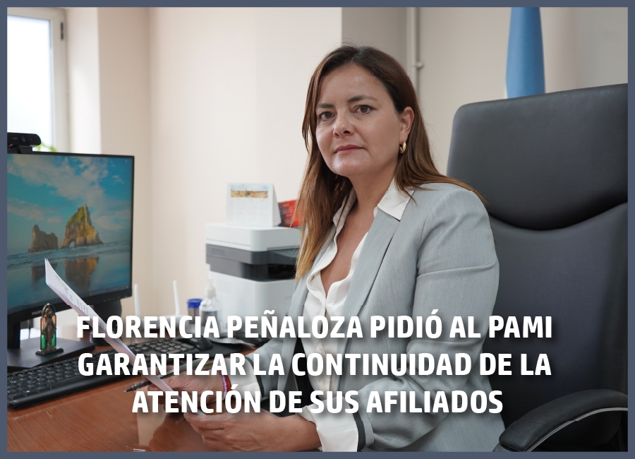 Florencia Peñaloza pidió al PAMI garantizar la continuidad de la atención de sus afiliados